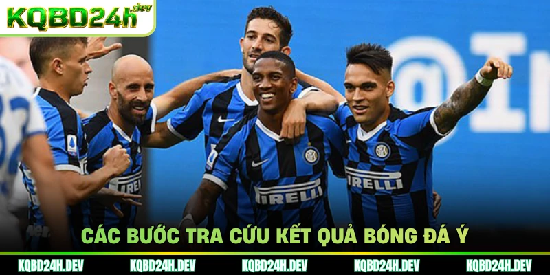 Các bước tra cứu kết quả bóng đá Ý