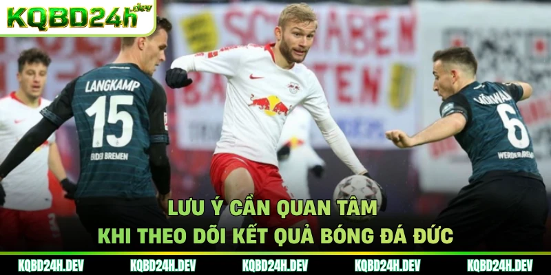 Lưu ý cần quan tâm khi theo dõi kết quả bóng đá Đức